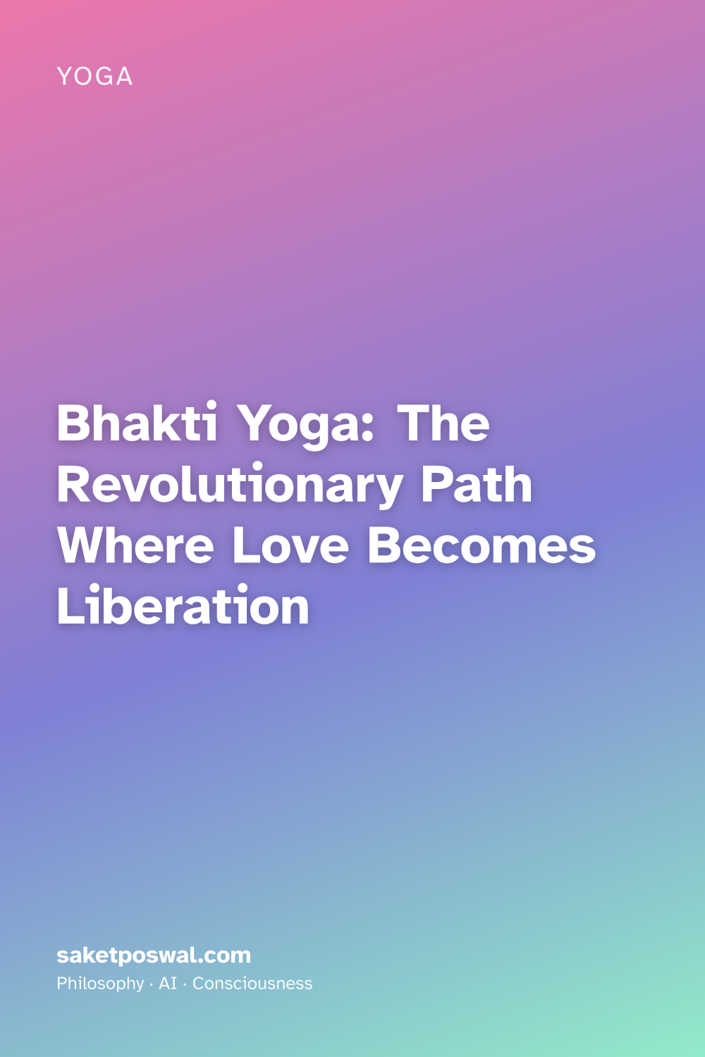 Bhakti Yoga: The Revolutionary Path Where Love Becomes Liberation