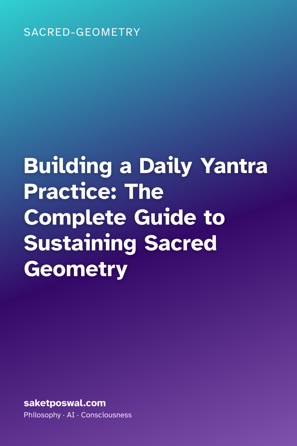 Building a Daily Yantra Practice: The Complete Guide to Sustaining Sacred Geometry