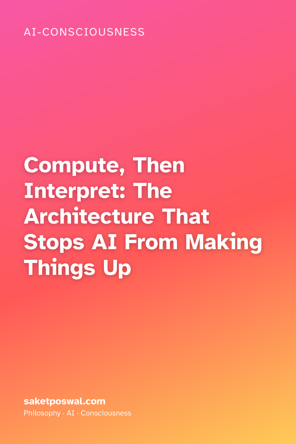 Compute, Then Interpret: The Architecture That Stops AI From Making Things Up
