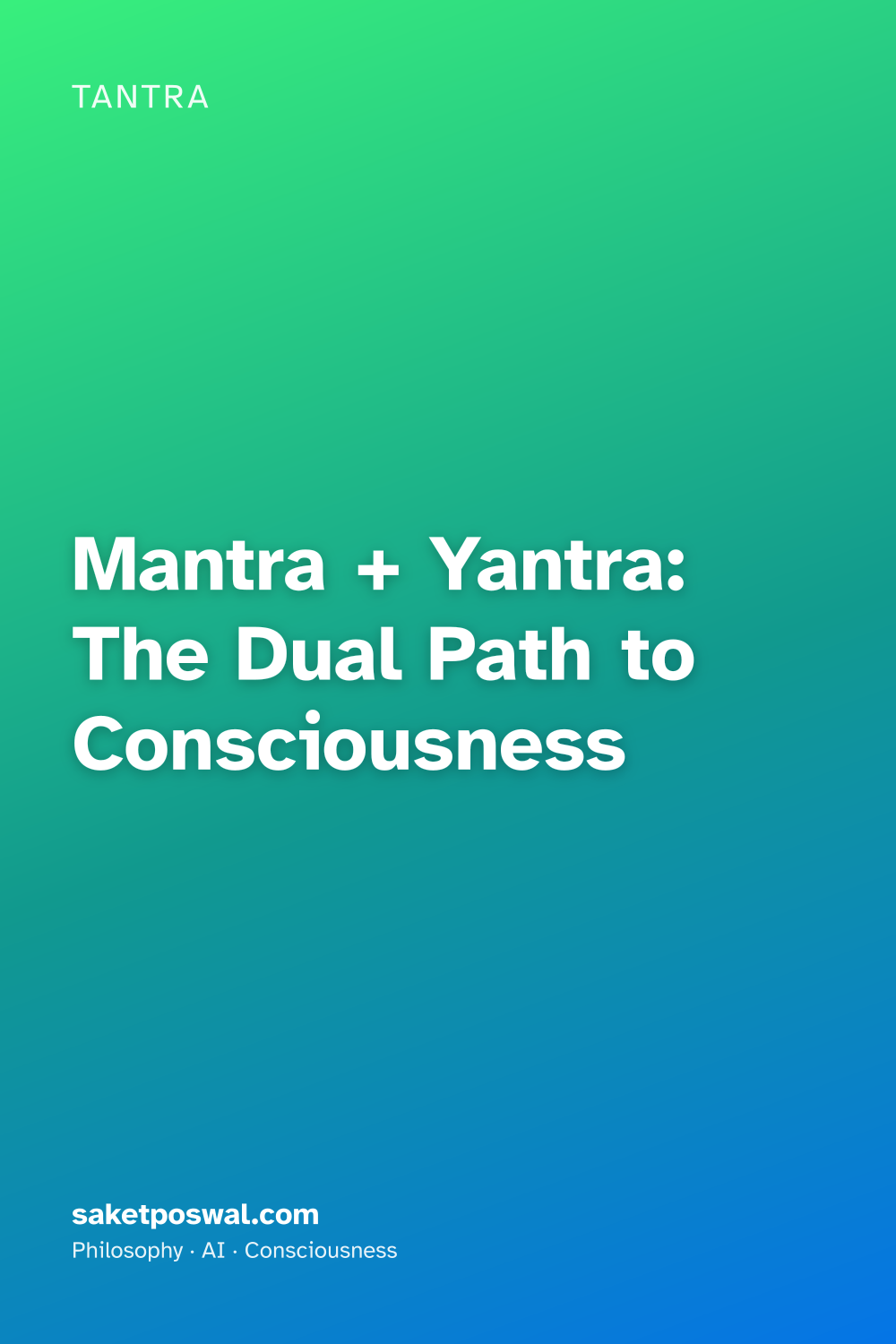 Mantra + Yantra: The Dual Path to Consciousness