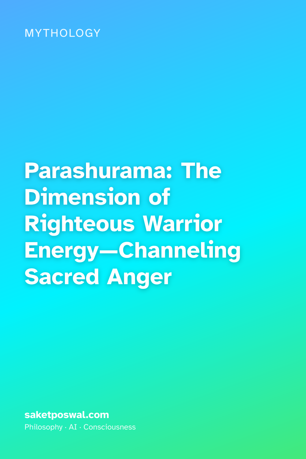 Parashurama: The Dimension of Righteous Warrior Energy—Channeling Sacred Anger