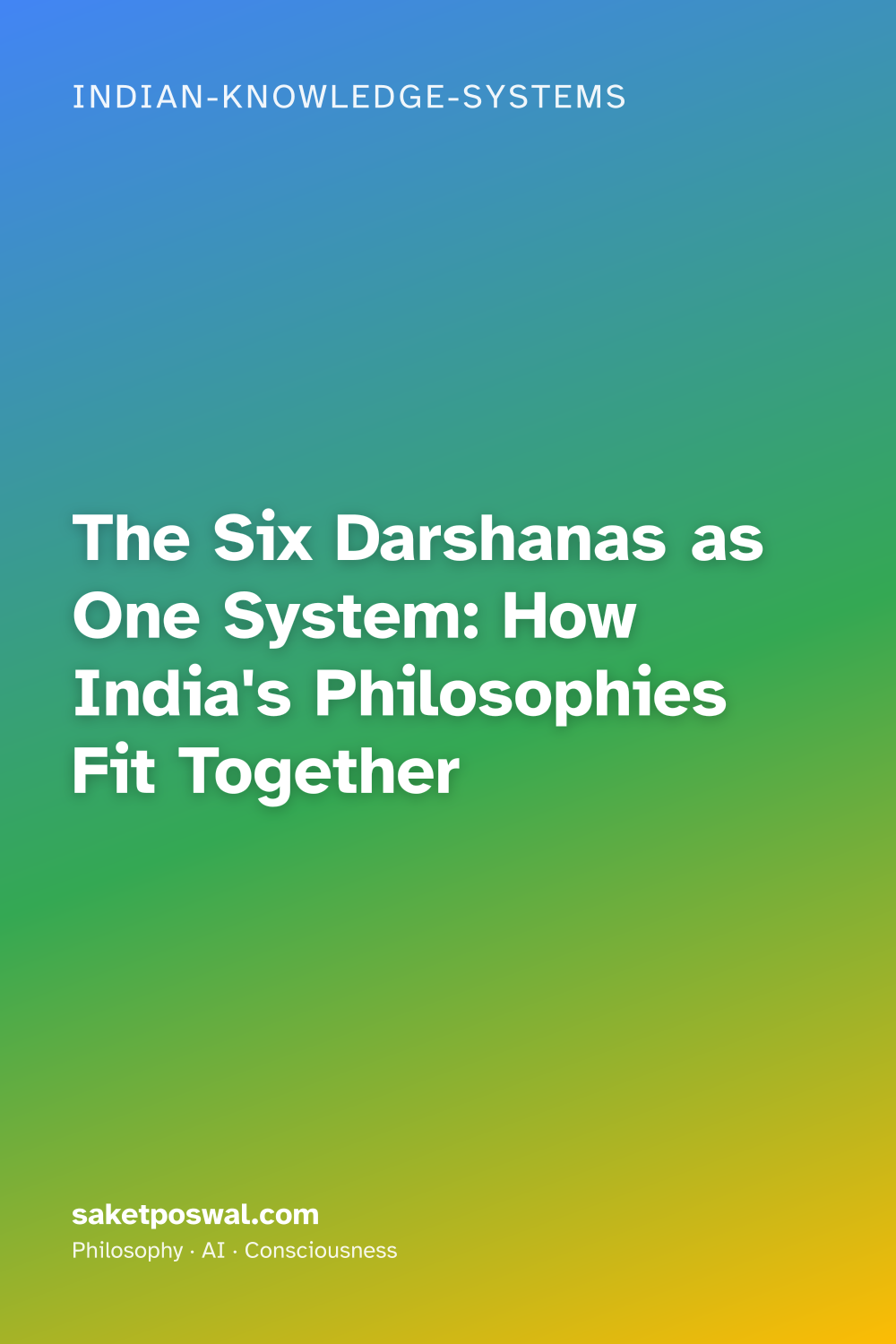 The Six Darshanas as One System: How India's Philosophies Fit Together