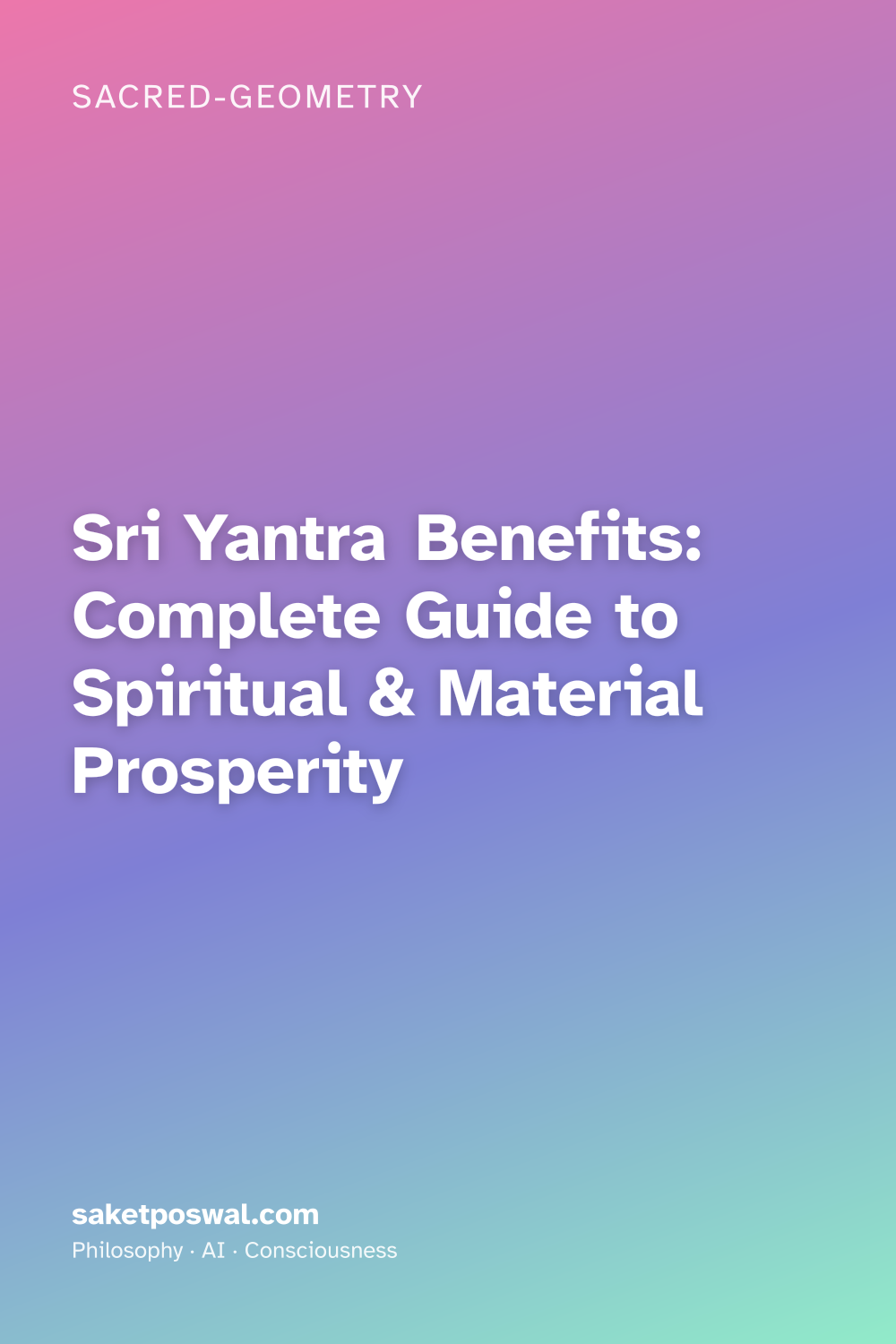 Sri Yantra Benefits: Complete Guide to Spiritual & Material Prosperity