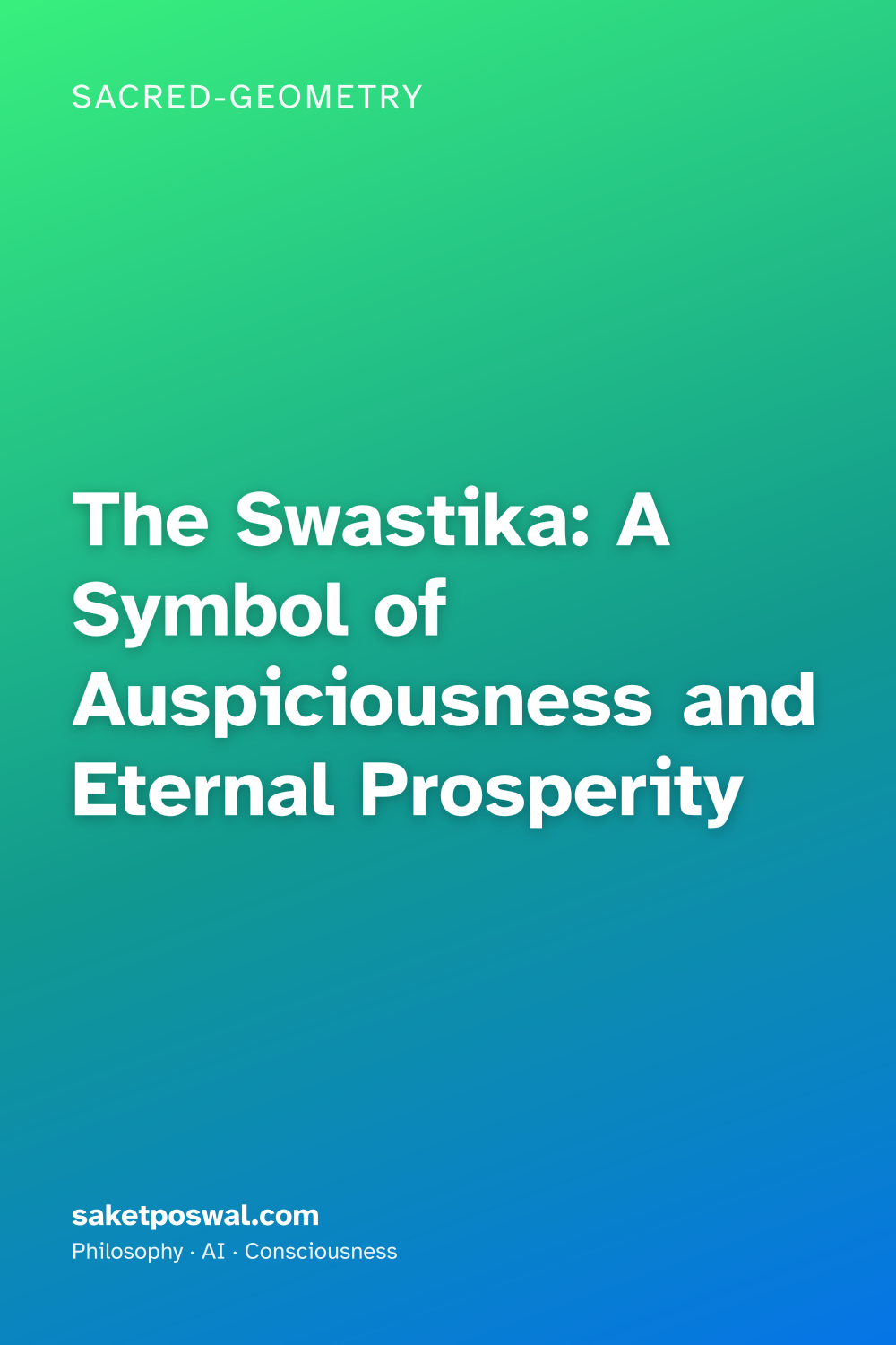 The Swastika: A Symbol of Auspiciousness and Eternal Prosperity