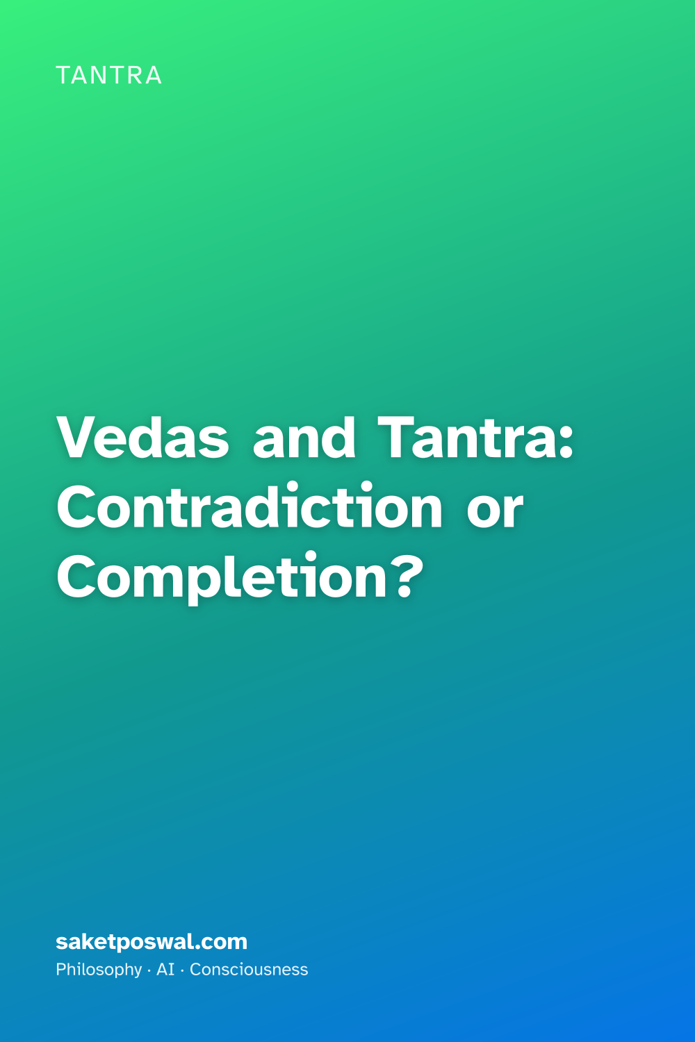 Vedas and Tantra: Contradiction or Completion?
